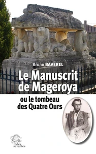 Le manuscrit de Mageroya ou le tombeau des quatre ours