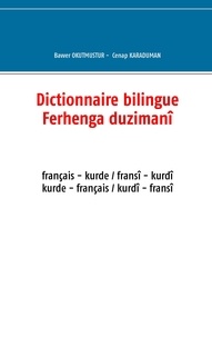 Bawer Okutmustur - Dictionnaire bilingue français - kurde - Ferhenga duzimanî fransî - kurdî.