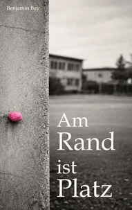 Am Rand ist Platz