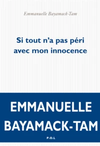 Si tout n'a pas péri avec mon innocence