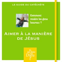 Aimer à la manière de Jésus