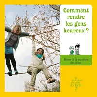 Comment rendre les gens heureux ?