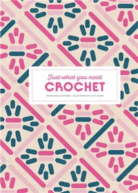 Crochet : Just What You Need