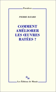 Comment Ameliorer Les Oeuvres Ratees ?