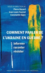 Comment parler de l'Ukraine en guerre ?