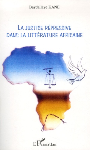 Baydallaye Kane - La justice répressive dans la littérature africaine.