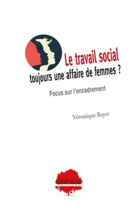 Le travail social, toujours une affaire de femmes ?