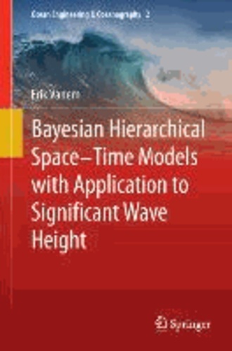 Bayesian Hierarchical Space-Time Models with Application to Significant Wave Height.