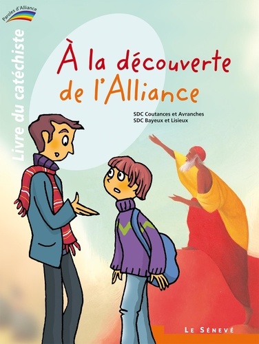Bayeux et lisieux Ader et Coutances Ader - À la découverte de l'Alliance - livre du catéchiste - 1 - Collection Paroles d'Alliance.
