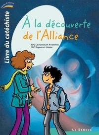 Bayeux et lisieux Ader et Coutances Ader - À la découverte de l'Alliance - livre du catéchiste - 2 - Collection Paroles d'Alliance.