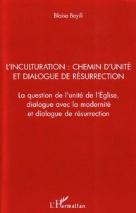 L'inculturation : chemin d'unité et dialogue de résurrection