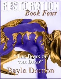  Bayla Dornon - Restoration, Book Four: "The Book Of The Dead" - Restoration, #4.