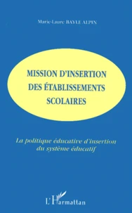 Mission D'Insertion Des Etablissements Scolaires. La Politique Educative D'Insertion Du Systeme Educatif