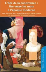 L'age de la connivence : lire entre les mots à l'époque moderne
