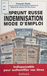 Emprunt Russe. Indemnisation Mode D'Emploi