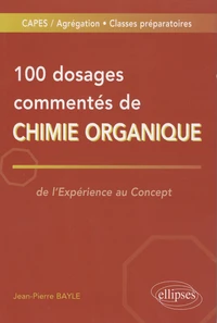 100 Dosages commentés de chimie organique