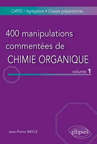 400 manipulations commentées de Chimie organique
