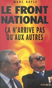  Bayle et  Marc - Le Front national - Ça n'arrive pas qu'aux autres.