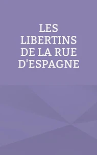 Les libertins de la rue d'Espagne