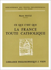 Ce que c'est que la France toute catholique sous le règne de Louis le Grand