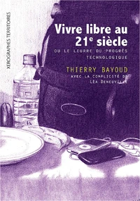 Vivre libre au 21e siècle ou le leurre du progrès technologique