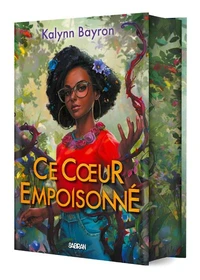 Ce coeur empoisonné Tome 1 . Edition collector