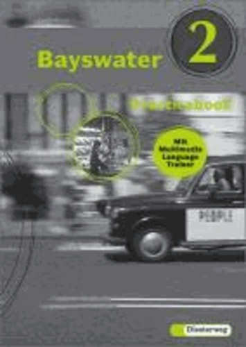 Bayswater 2 Practicebook. Mit Multimedia Language Trainer - Für Klasse 6 an Realschulen und Schulen mit Bildungsgängen, die zum Realschulabschluß führen.