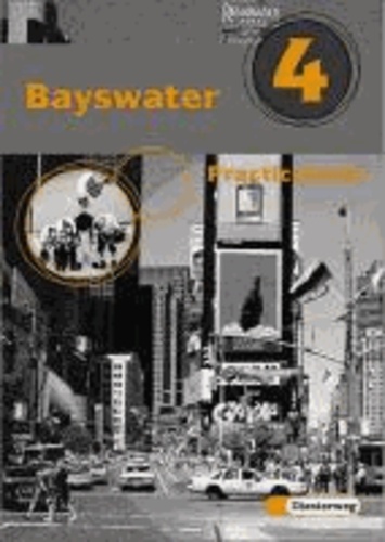 Bayswater 4. Practicebook - Für Klasse 8 an Realschulen, Regelschulen, Mittelschulen und Sekundarschulen.
