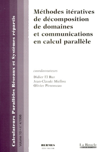 Baz El - Calculateurs Paralleles Reseaux Et Systemes Repartis Volume 10 Numero 4/1998 : Methodes Iteratives De Decomposition De Domaines Et Communications En Calcul Parallele.