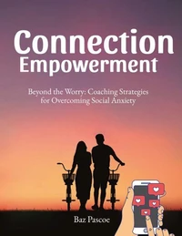 Beyond the Worry: Coaching Strategies for Overcoming Social Anxiety