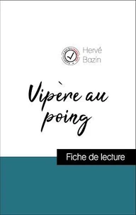Analyse de l'œuvre : Vipère au poing (résumé et fiche de lecture plébiscités par les enseignants sur fichedelecture.fr)