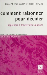 Comment raisonner pour décider