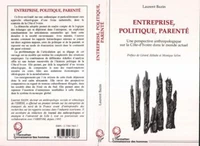 ENTREPRISE, POLITIQUE, PARENTE. Une perspective anthropologique sur la Côte-d'Ivoire dans le monde actuel