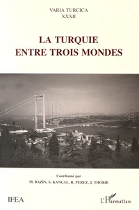 La Turquie entre trois mondes