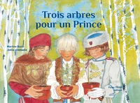 Trois arbres pour un prince