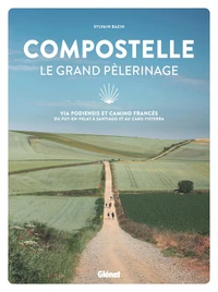 Compostelle - Le grand pèlerinage