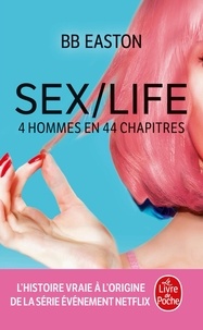 BB Easton - Sex/Life Tome 1 : 4 Hommes en 44 chapitres.