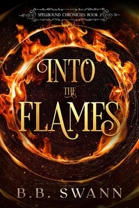  BB Swann - Into the Flames - Spellbound Chronicles, #2.