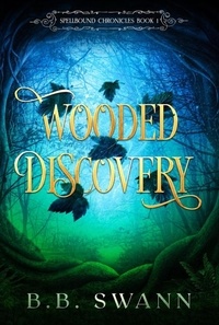  BB Swann - Wooded Discovery - Spellbound Chronicles, #1.