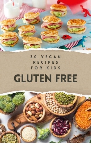  BDM - 30 Vegan Recipes for Kids Gluten Free - Vegan Cookbook - Vegan recipes, #2.