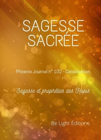  Be Light Editions - Sagesse sacrée - Phoenix Journal n°102.