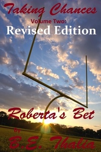  BE Thalia - Taking Chances - Volume Two: Roberta's Bet - Taking Chances, #2.