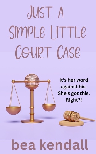  Bea Kendall - Just a Simple Little Court Case - Everything Changes.