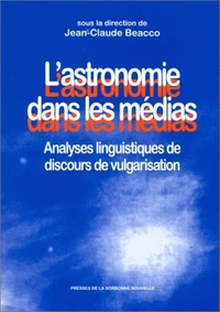 L'Astronomie Dans Les Medias. Analyses Linguistiques De Discours De Vulgarisation