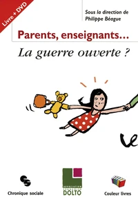 Parents/Enseignants... La guerre ouverte ?