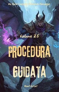 Procedura Guidata:Un Epico Fantasia Avventura Romanzo (Volume 25)