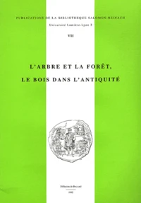 L'arbre et la forêt, le bois dans l'Antiquité