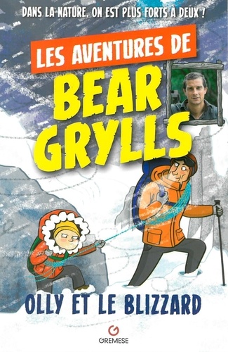 Les aventures de Bear Grylls  Olly et le blizzard