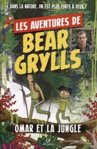 Bear Grylls - Les aventures de Bear Grylls  : Omar et la jungle.