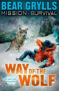 Bear Grylls - Mission Survival 2: Way of the Wolf.